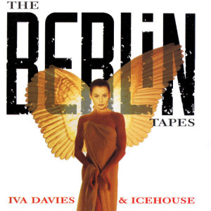 Icehouse The Berlin Tapes